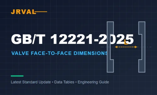 GB/T 12221-2025 Butterfly Valve Face-to-Face Dimensions | JRVAL